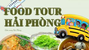 Bản đồ ăn Hải Phòng bạn nhất định phải thử